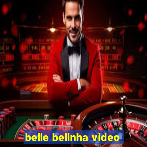 belle belinha video